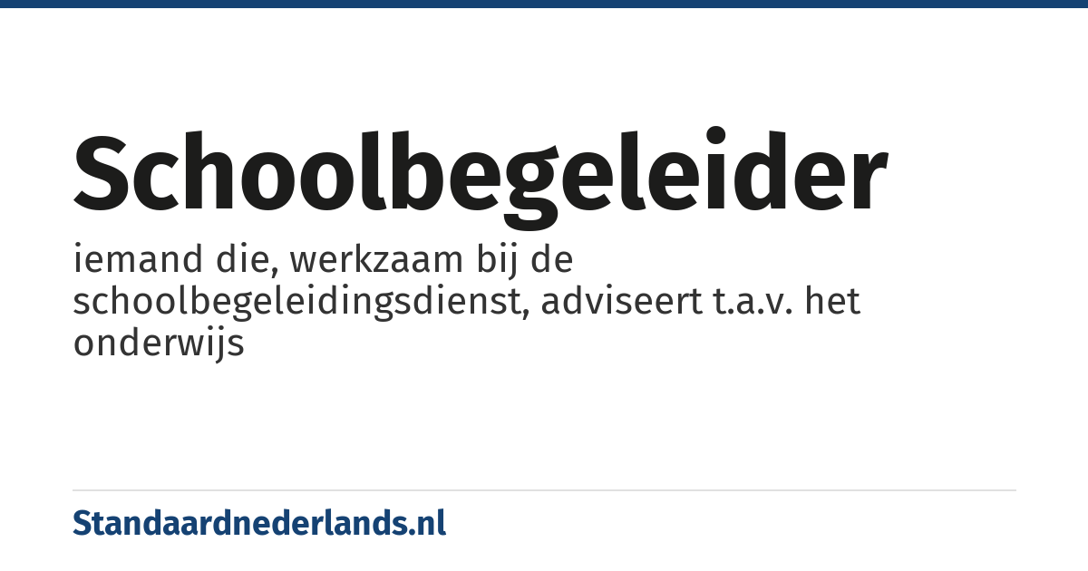 schoolbegeleider: iemand die, werkzaam bij de schoolbegeleidingsdienst, adviseert t.a.v. het onderwijs