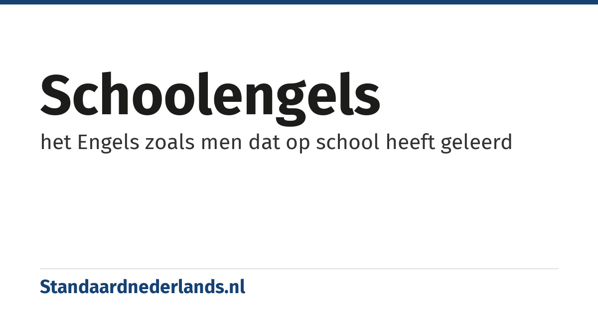schoolengels: het Engels zoals men dat op school heeft geleerd