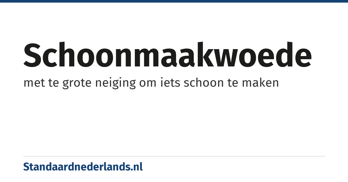 schoonmaakwoede: met te grote neiging om iets schoon te maken