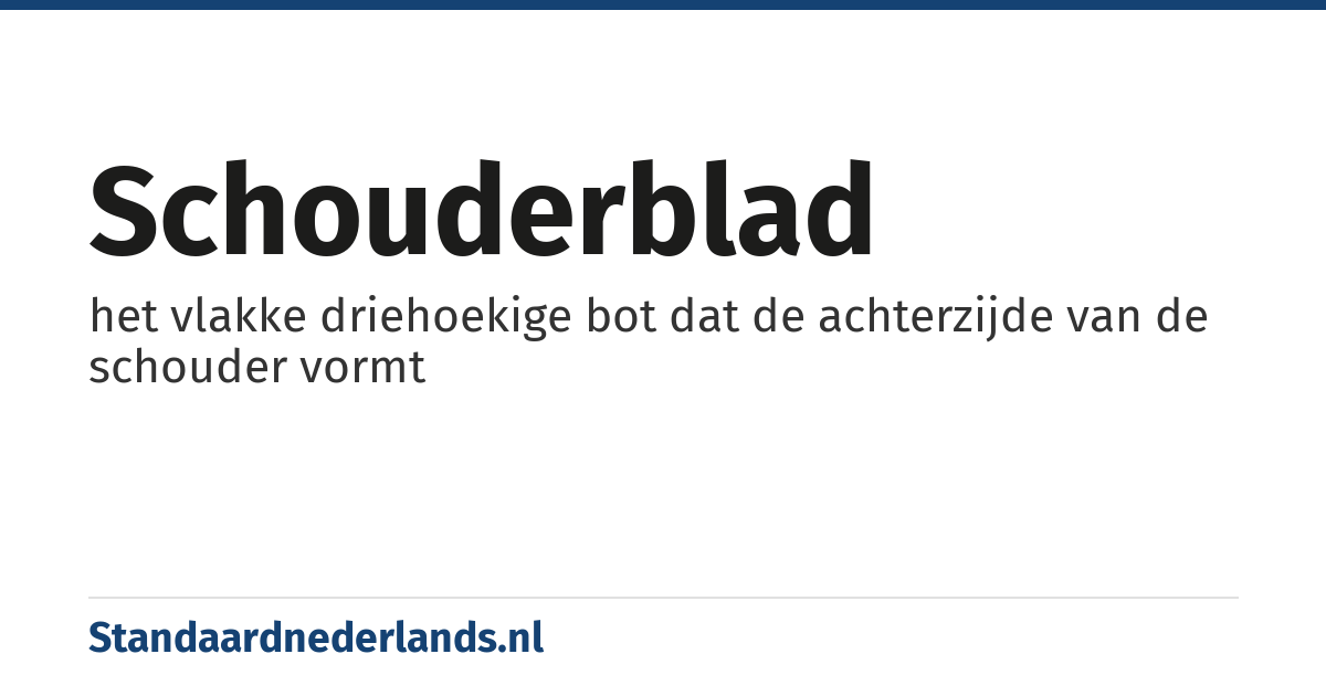 schouderblad: het vlakke driehoekige bot dat de achterzijde van de schouder vormt