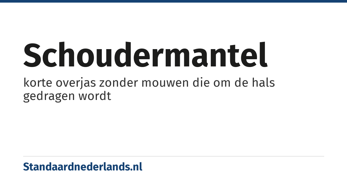schoudermantel: korte overjas zonder mouwen die om de hals gedragen wordt