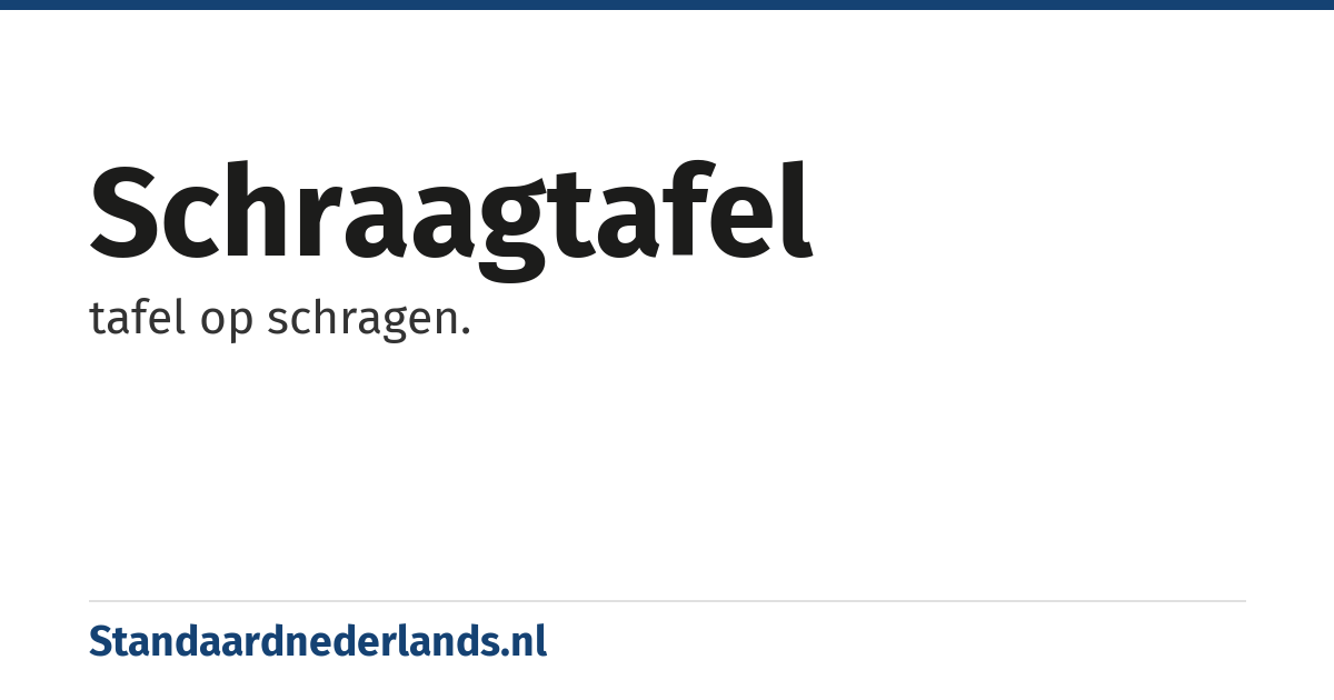 schraagtafel: tafel op schragen.