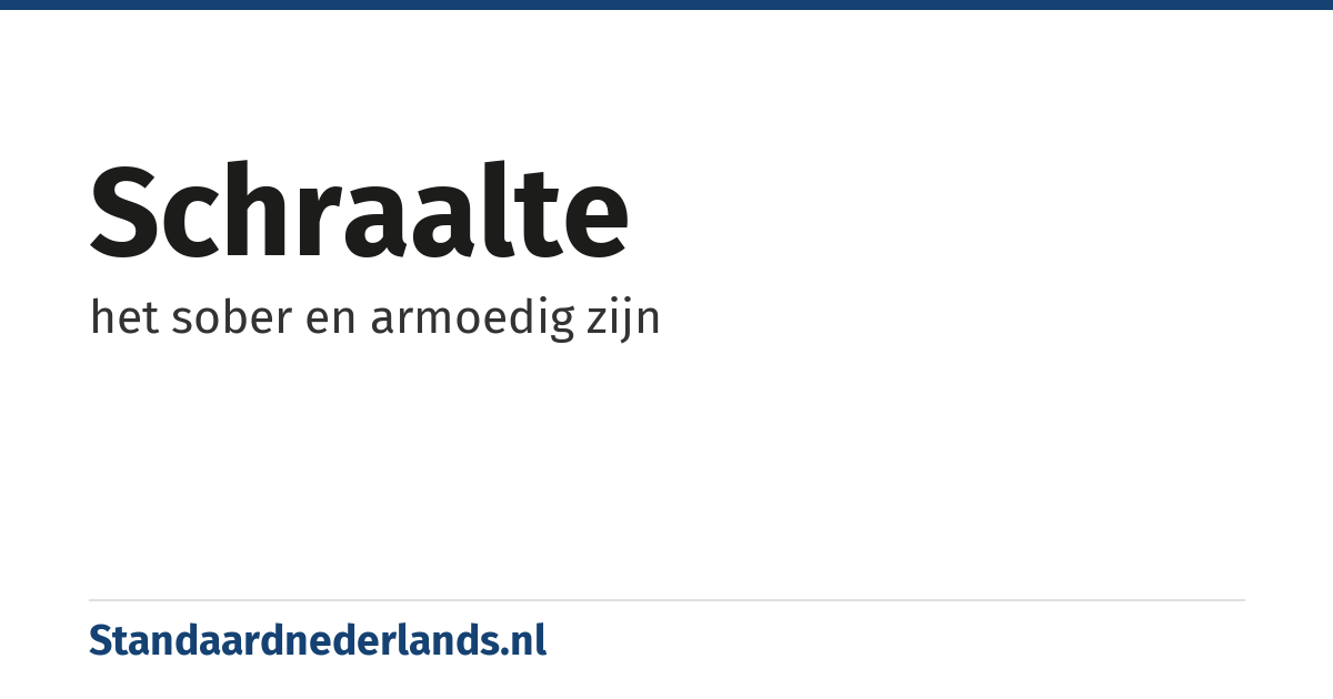 schraalte: het sober en armoedig zijn