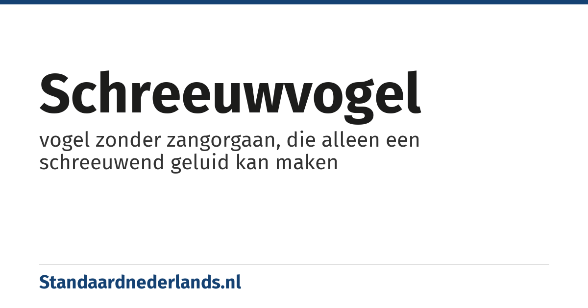 schreeuwvogel: vogel zonder zangorgaan, die alleen een schreeuwend geluid kan maken