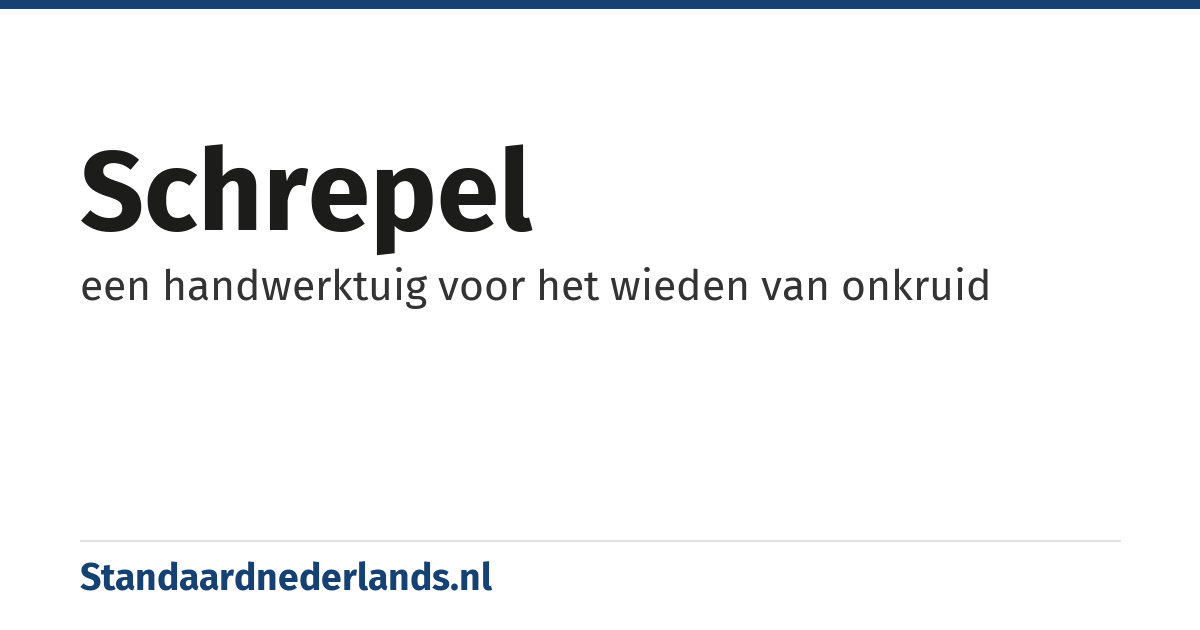 schrepel: een handwerktuig voor het wieden van onkruid