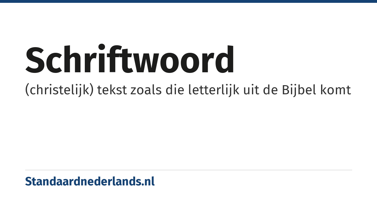 Schriftwoord: (christelijk) tekst zoals die letterlijk uit de Bijbel komt