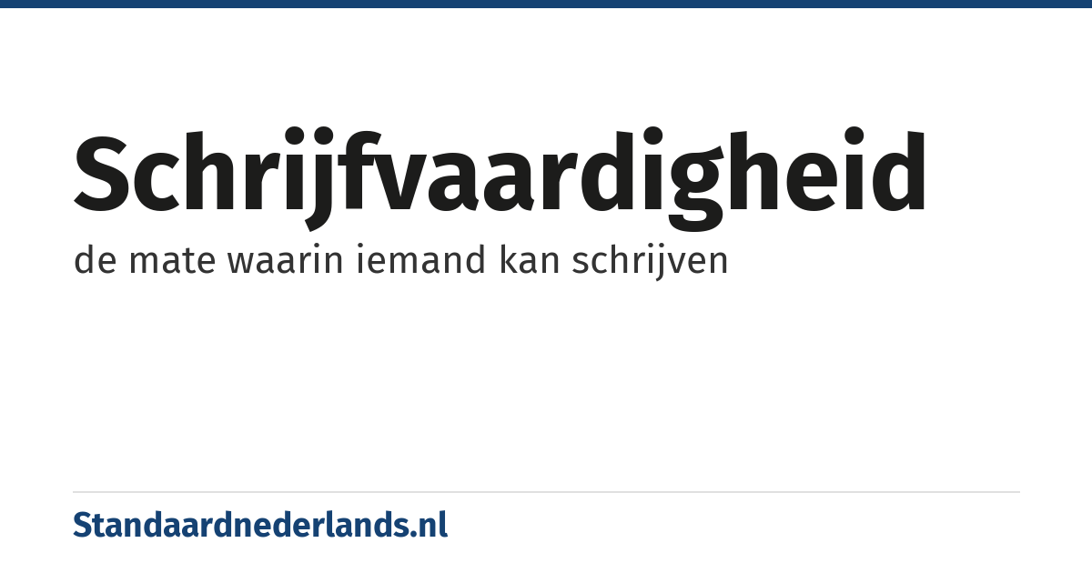 schrijfvaardigheid: de mate waarin iemand kan schrijven