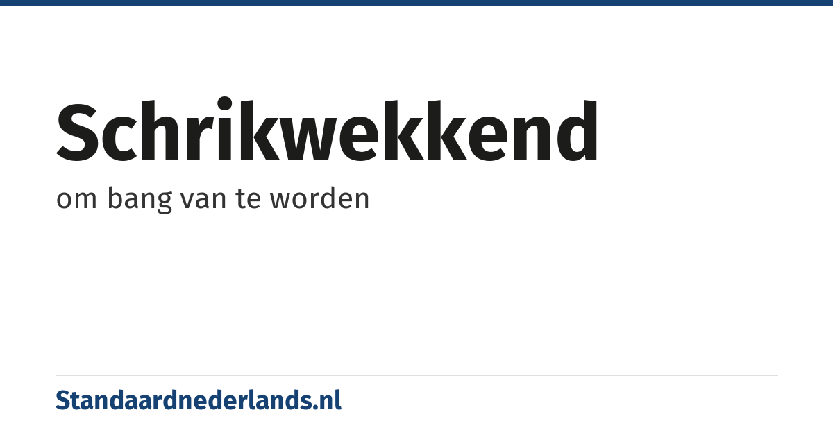 schrikwekkend: om bang van te worden