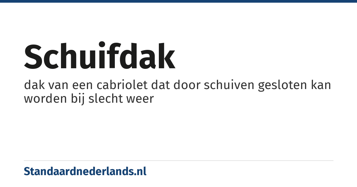 schuifdak: dak van een cabriolet dat door schuiven gesloten kan worden bij slecht weer