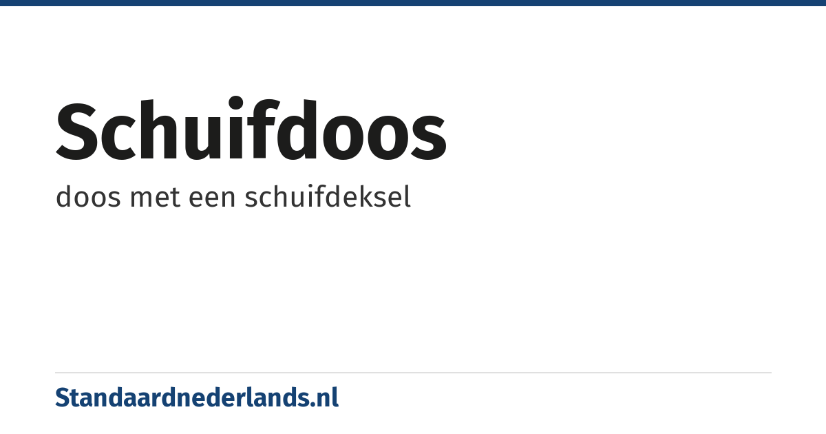 schuifdoos: doos met een schuifdeksel