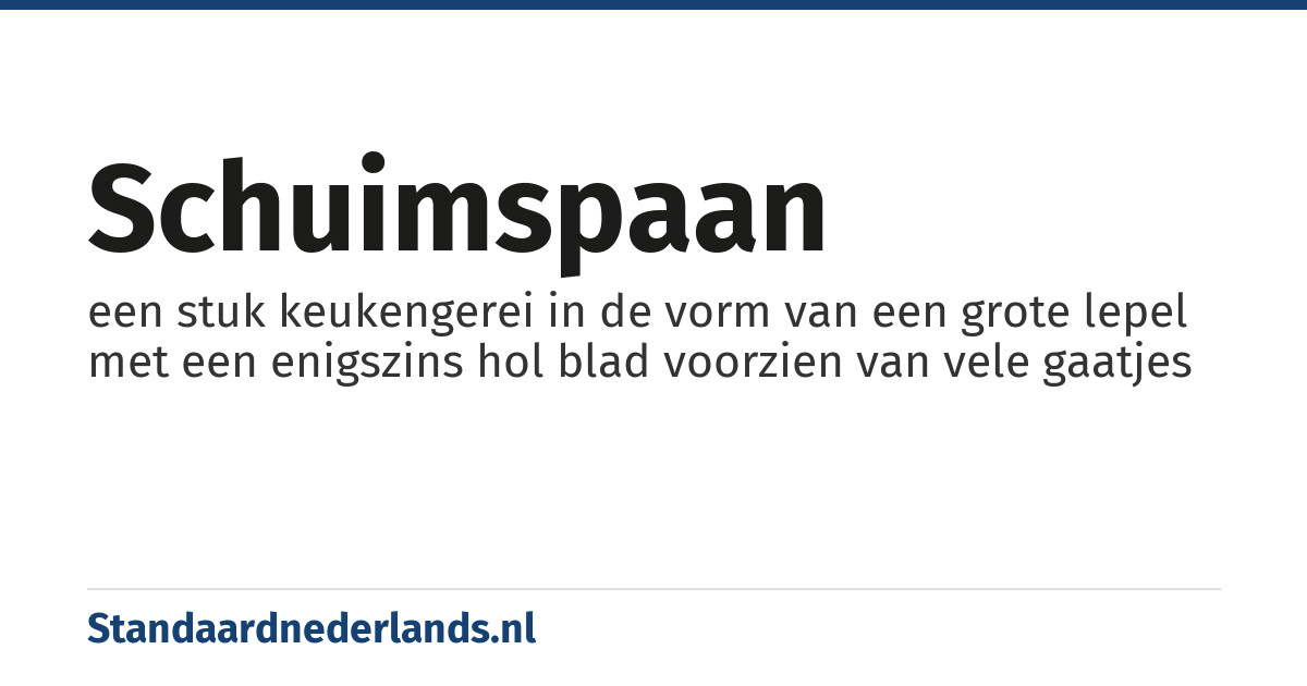 schuimspaan: een stuk keukengerei in de vorm van een grote lepel met een enigszins hol blad voorzien van vele gaatjes