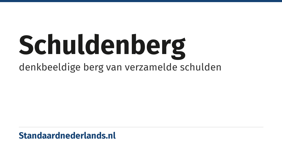 schuldenberg: denkbeeldige berg van verzamelde schulden