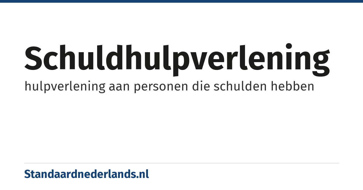schuldhulpverlening: hulpverlening aan personen die schulden hebben