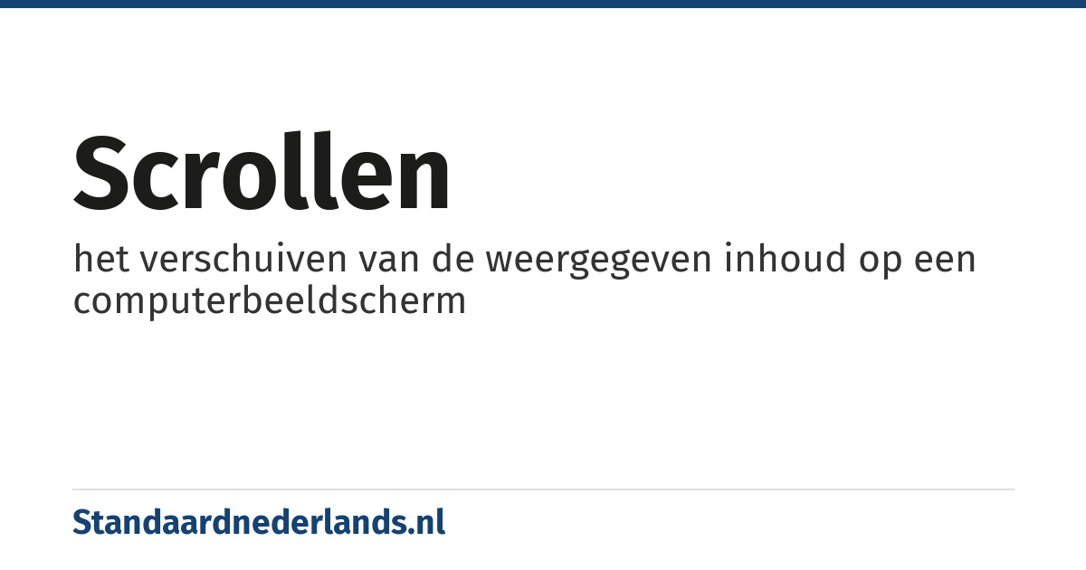 scrollen: het verschuiven van de weergegeven inhoud op een computerbeeldscherm