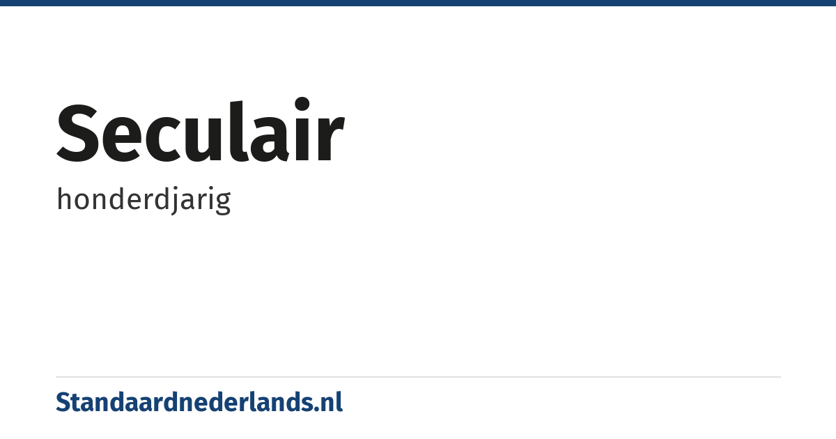 seculair: honderdjarig