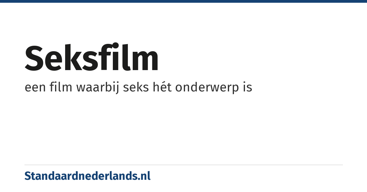seksfilm: een film waarbij seks hét onderwerp is