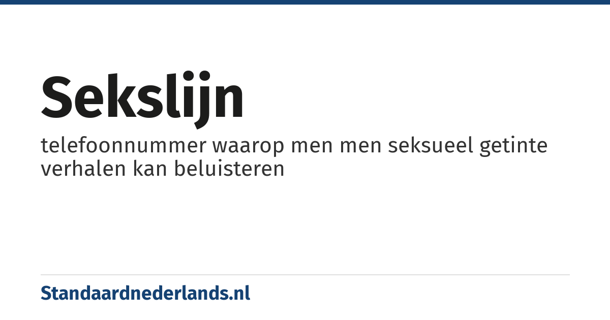sekslijn: telefoonnummer waarop men men seksueel getinte verhalen kan beluisteren
