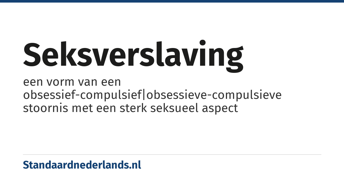 seksverslaving: een vorm van een obsessief-compulsief|obsessieve-compulsieve stoornis met een sterk seksueel aspect