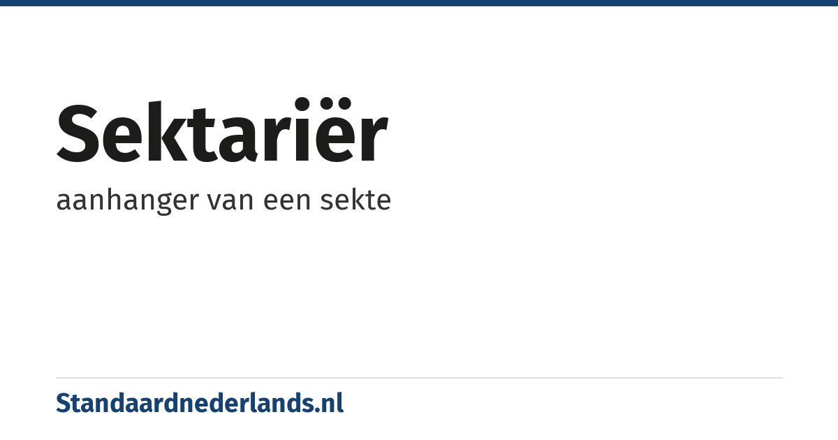 sektariër: aanhanger van een sekte