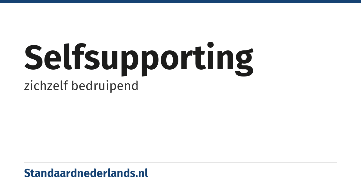 selfsupporting: zichzelf bedruipend