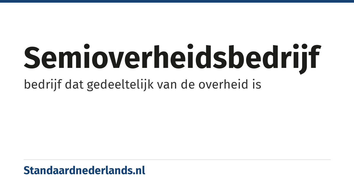 semioverheidsbedrijf: bedrijf dat gedeeltelijk van de overheid is