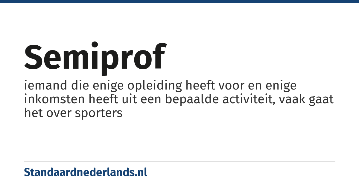 semiprof: iemand die enige opleiding heeft voor en enige inkomsten heeft uit een bepaalde activiteit, vaak gaat het over sporters