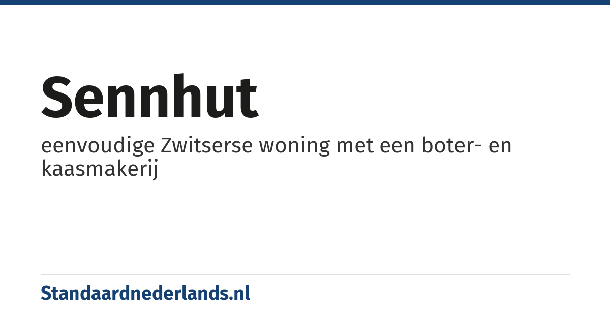 sennhut: eenvoudige Zwitserse woning met een boter- en kaasmakerij