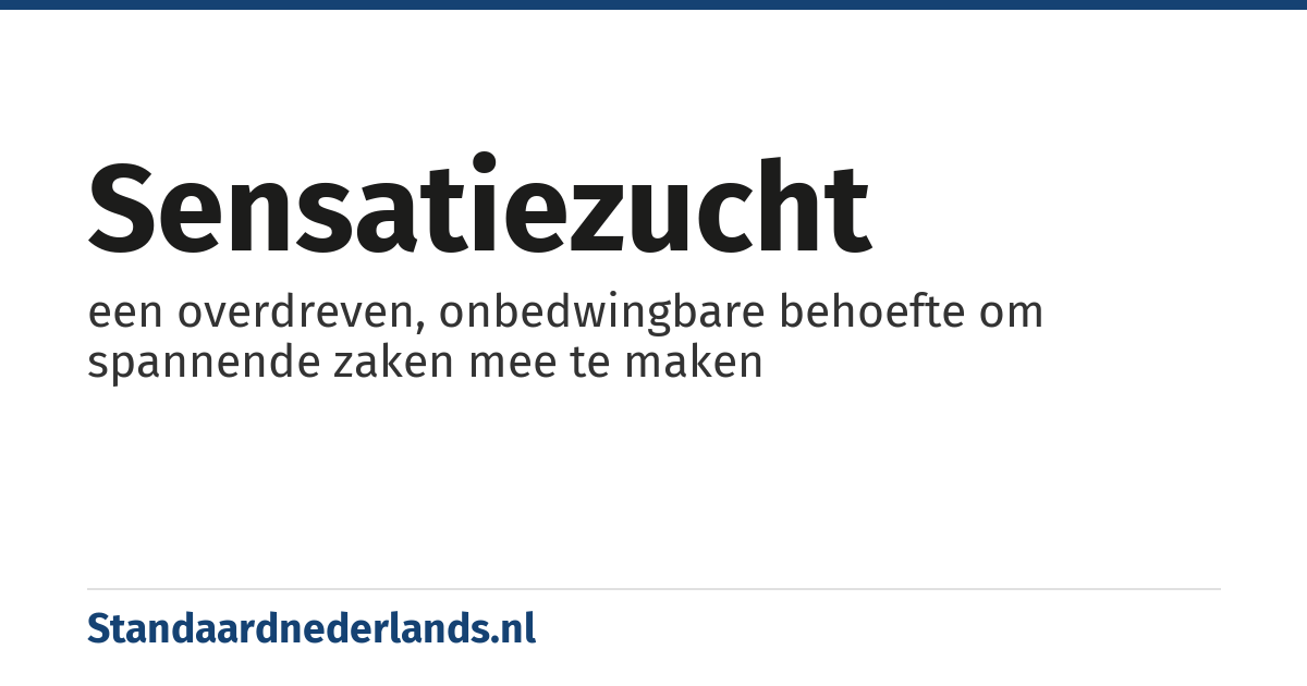 sensatiezucht: een overdreven, onbedwingbare behoefte om spannende zaken mee te maken