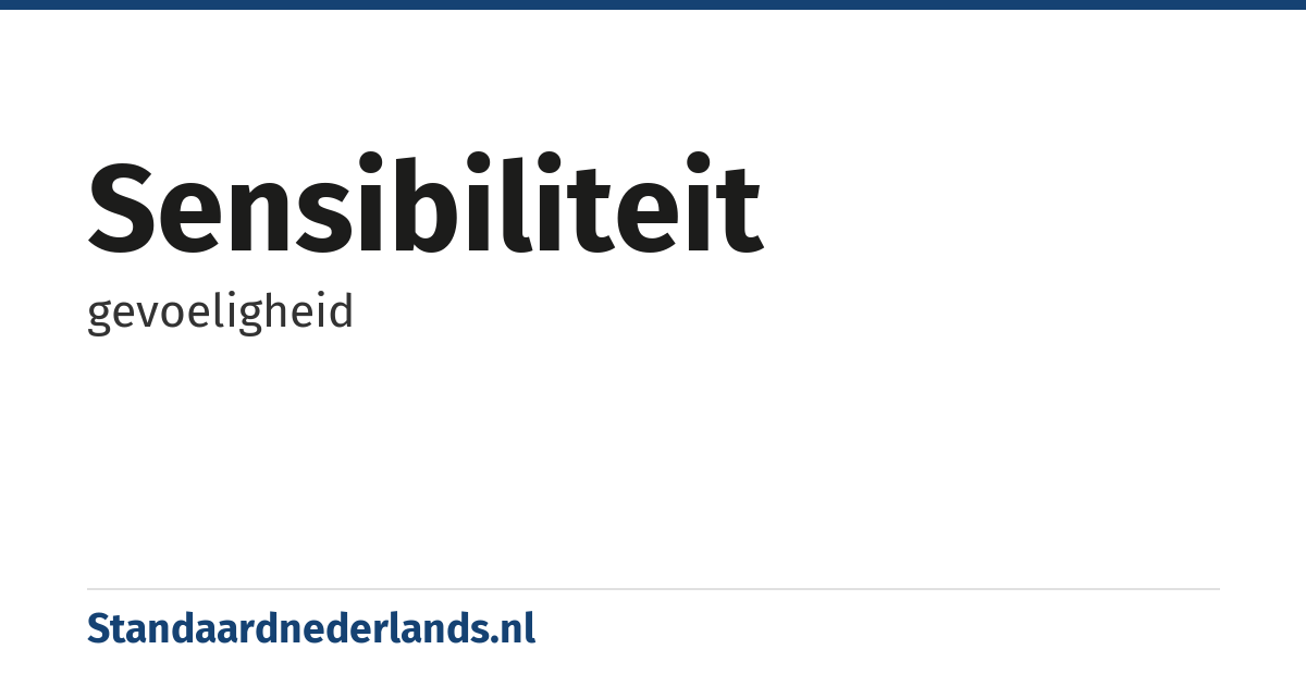 sensibiliteit: gevoeligheid