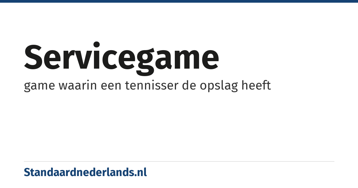 servicegame: game waarin een tennisser de opslag heeft