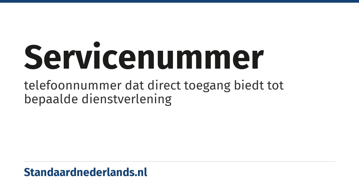 servicenummer: telefoonnummer dat direct toegang biedt tot bepaalde dienstverlening