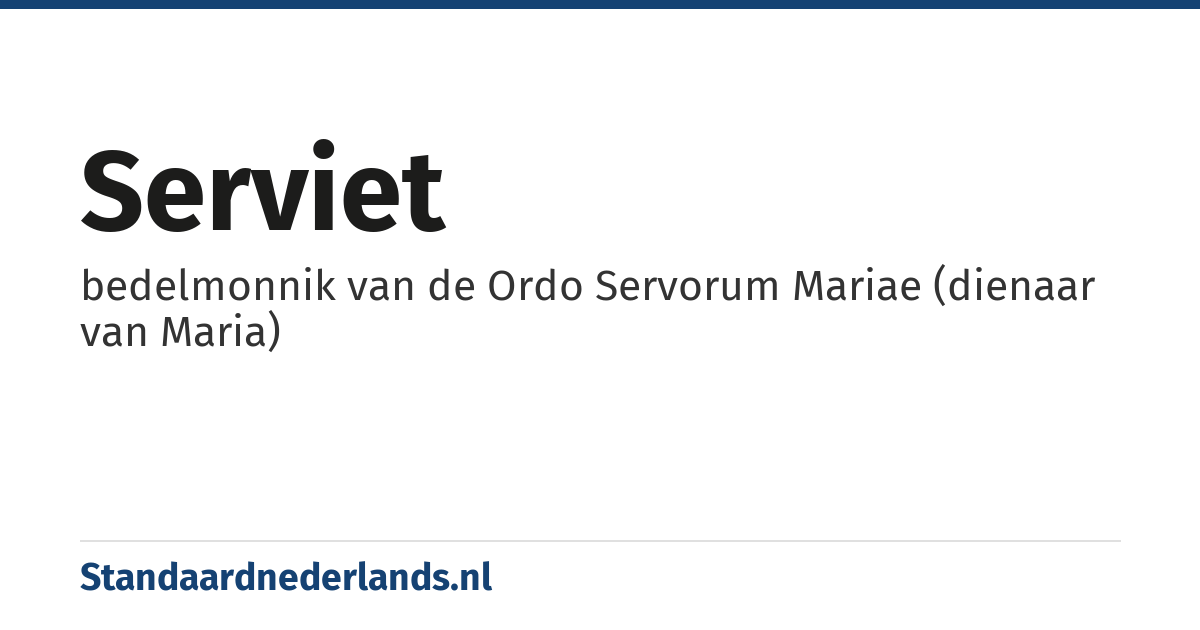 serviet: bedelmonnik van de Ordo Servorum Mariae (dienaar van Maria)
