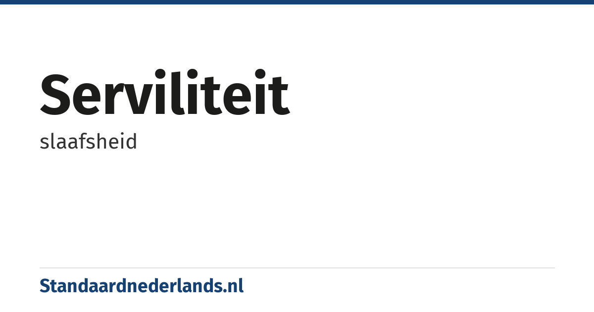 serviliteit: slaafsheid