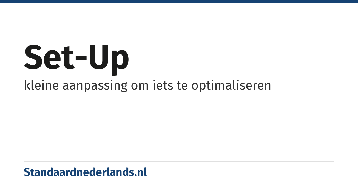 set-up: kleine aanpassing om iets te optimaliseren