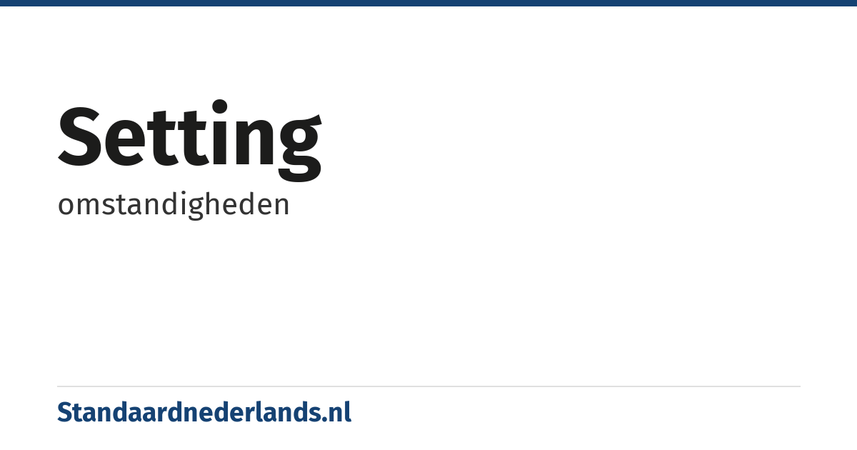 setting: omstandigheden