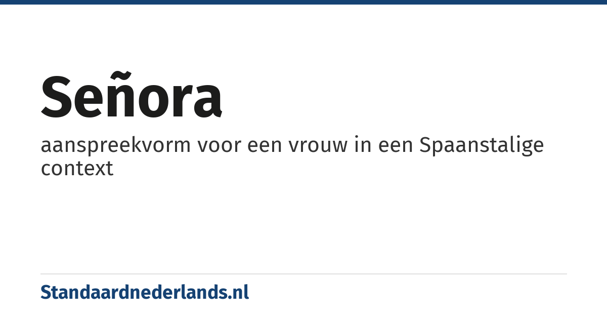 señora: aanspreekvorm voor een vrouw in een Spaanstalige context