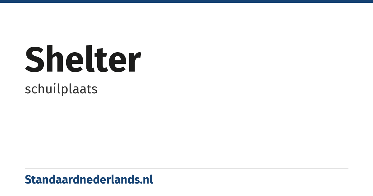 shelter: schuilplaats