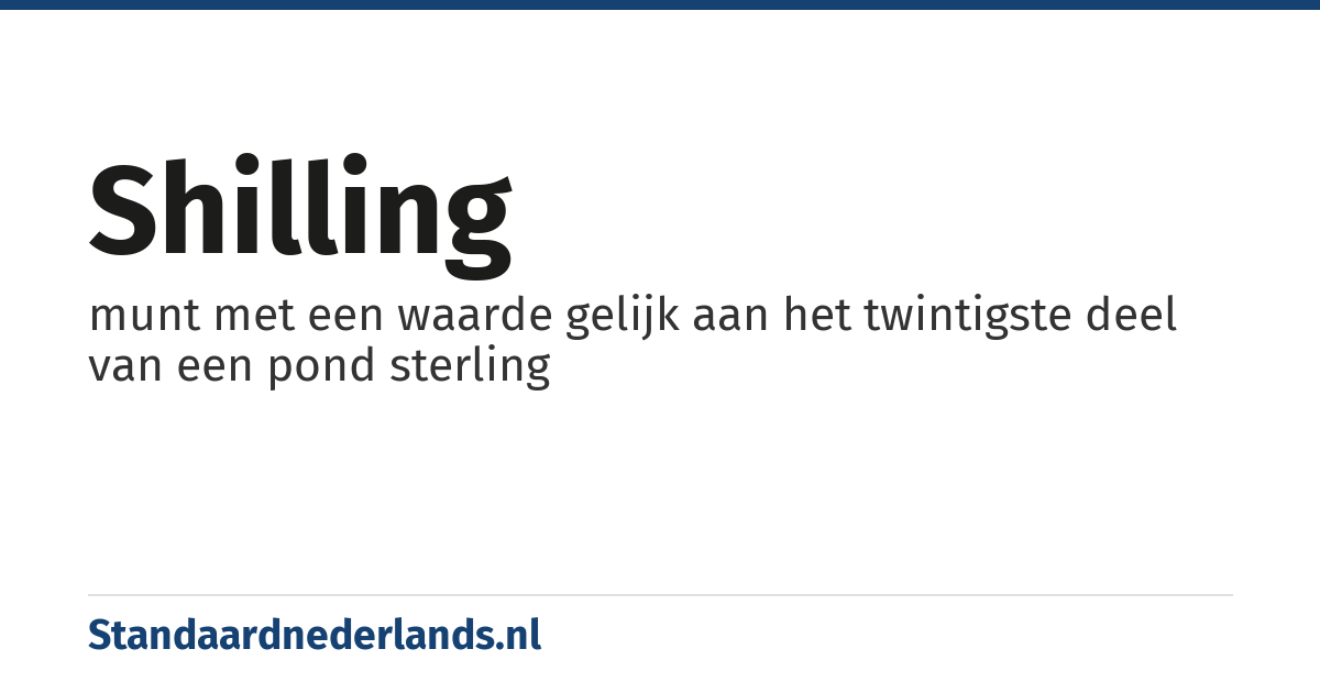 shilling: munt met een waarde gelijk aan het twintigste deel van een pond sterling