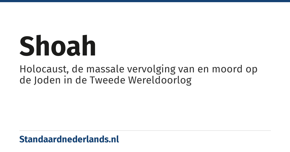 Shoah: Holocaust, de massale vervolging van en moord op de Joden in de Tweede Wereldoorlog