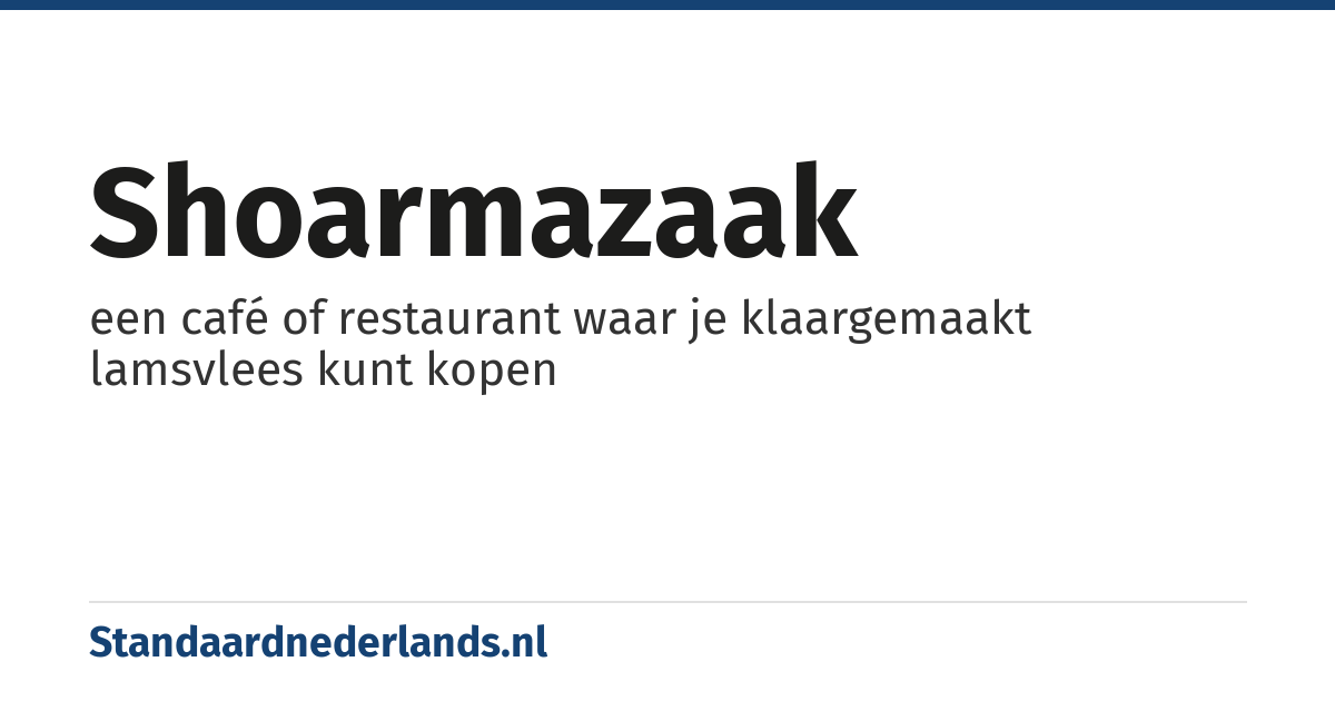 shoarmazaak: een café of restaurant waar je klaargemaakt lamsvlees kunt kopen