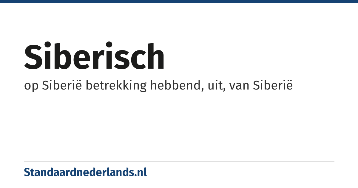 Siberisch: op Siberië betrekking hebbend, uit, van Siberië