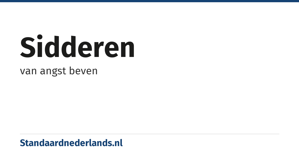 sidderen: van angst beven