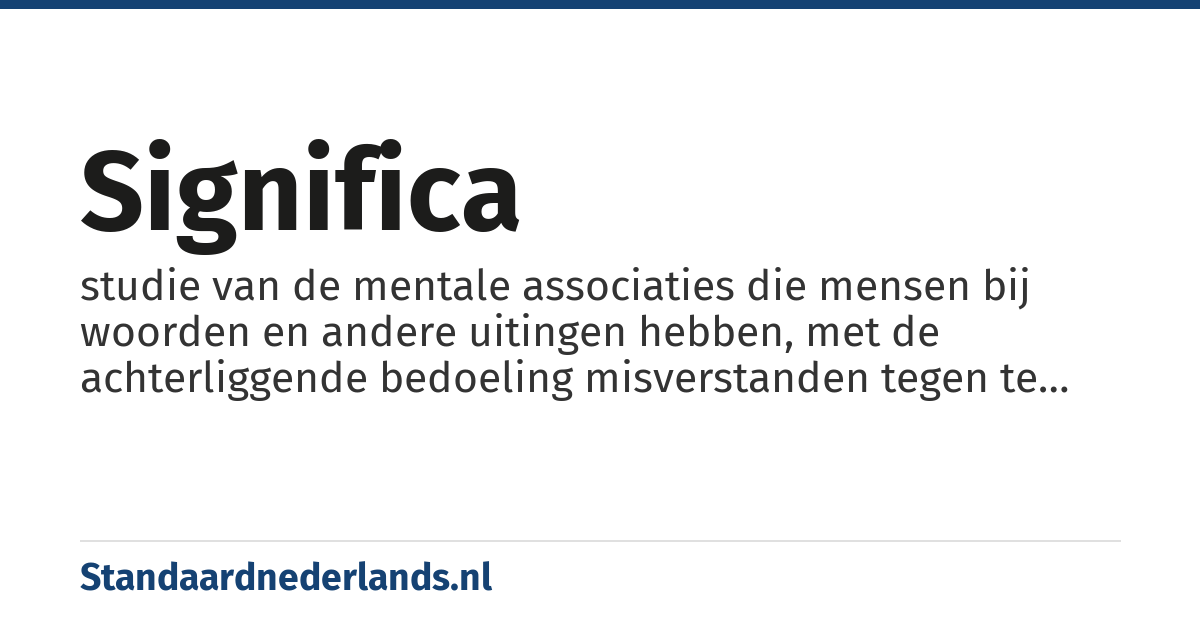 significa: studie van de mentale associaties die mensen bij woorden en andere uitingen hebben, met de achterliggende bedoeling misverstanden tegen te gaan