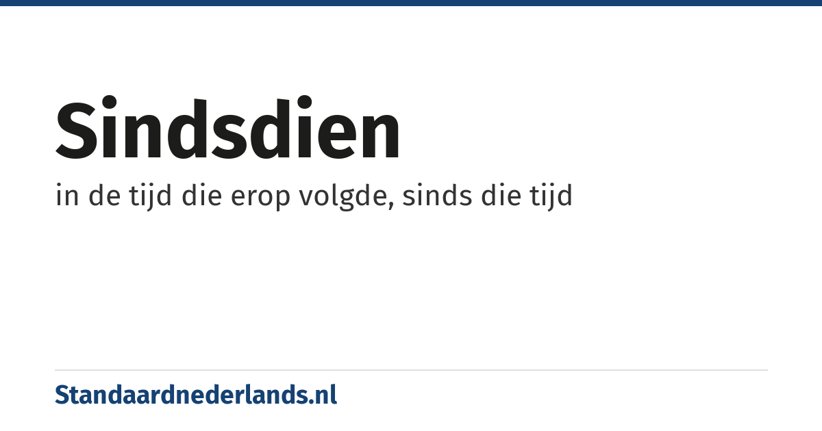 sindsdien: in de tijd die erop volgde, sinds die tijd