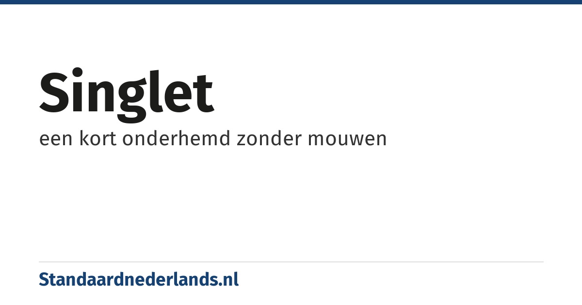 singlet: een kort onderhemd zonder mouwen