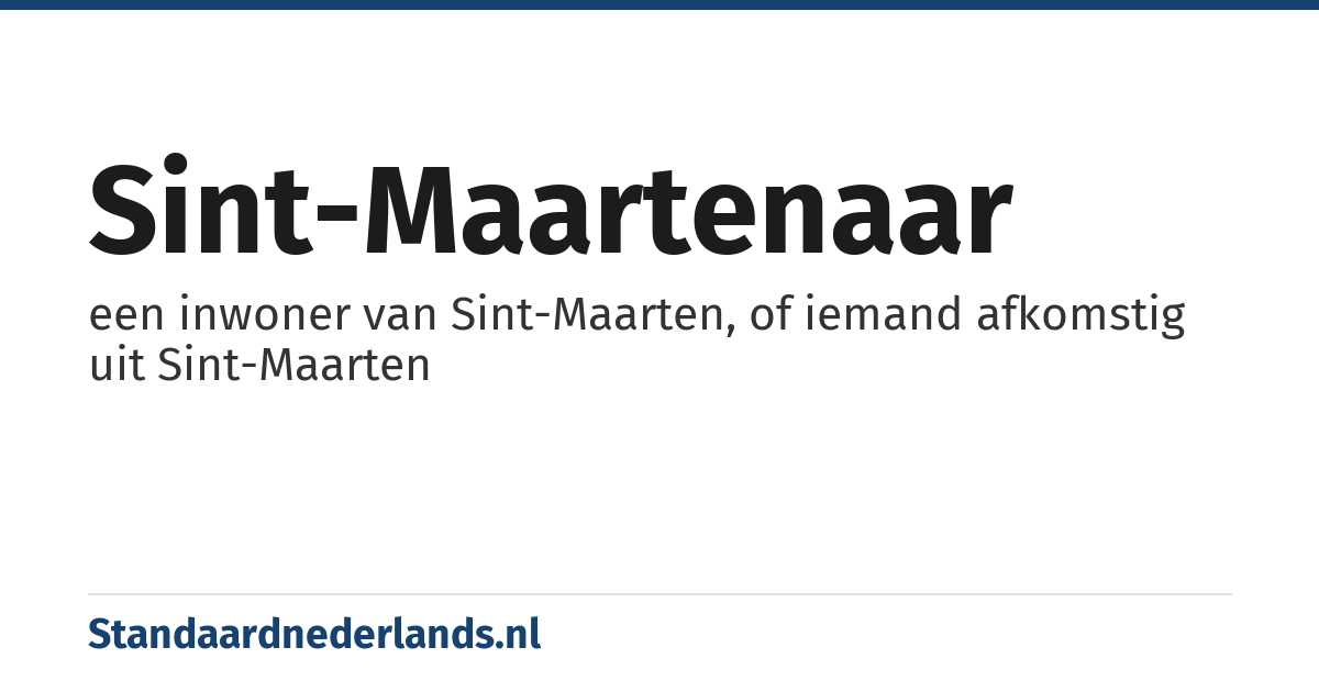 Sint-Maartenaar: een inwoner van Sint-Maarten, of iemand afkomstig uit Sint-Maarten