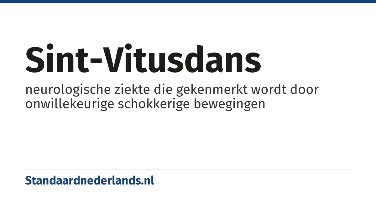 sint-vitusdans: neurologische ziekte die gekenmerkt wordt door onwillekeurige schokkerige bewegingen
