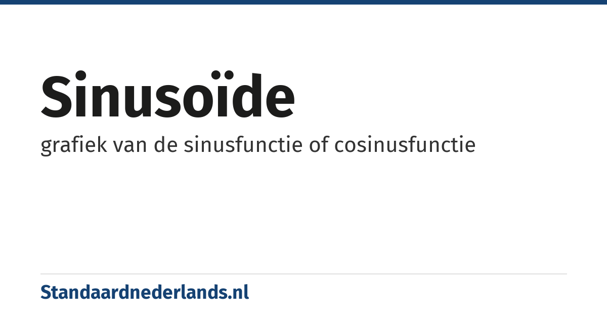 sinusoïde: grafiek van de sinusfunctie of cosinusfunctie