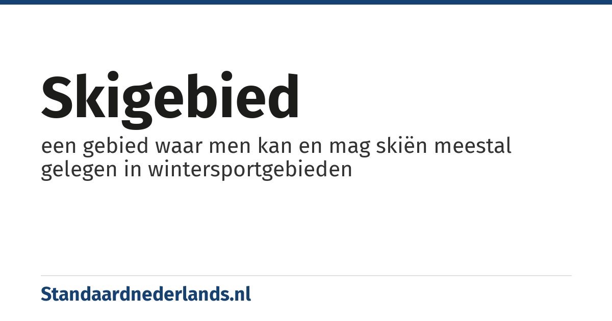 skigebied: een gebied waar men kan en mag skiën meestal gelegen in wintersportgebieden