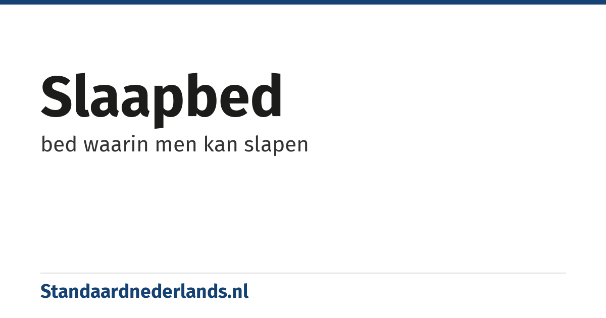 slaapbed: bed waarin men kan slapen